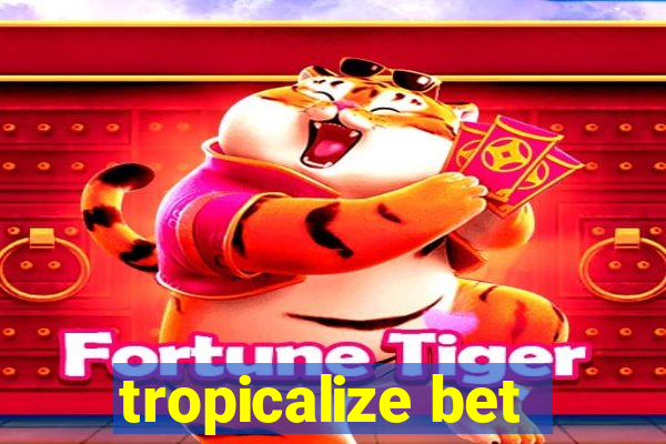 tropicalize bet